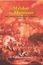 Malabar in Transition State, Society and Economy in Malabar, (1750-1810)