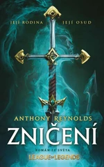 Zničení – román ze světa League of Legends - Anthony Reynolds