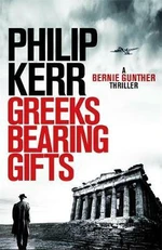 Greeks Bearing Gifts - Philip Kerr