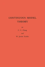 Continuous Model Theory. (AM-58), Volume 58