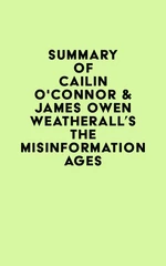 Summary of Cailin O'Connor & James Owen Weatherall's The Misinformation Age