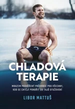 Chladová terapie: kompletní průvodce otužováním - Libor Mattuš, Veronika Allister