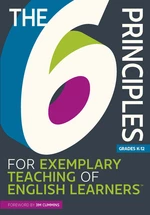 The 6 Principles for Exemplary Teaching of English LearnersÂ®