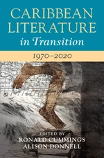 Caribbean Literature in Transition, 1970â2020