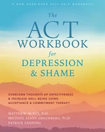 The ACT Workbook for Depression and Shame