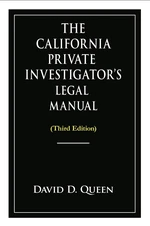 The California Private Investigator's Legal Manual (Third Edition)