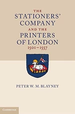 The Stationers' Company and the Printers of London, 1501â1557