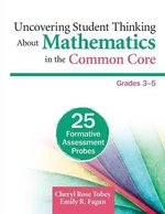 Uncovering Student Thinking About Mathematics in the Common Core, Grades 3-5