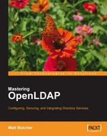 Mastering OpenLDAP Configuring, Securing and Integrating Directory Services