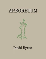 David Byrne: Arboretum - David Byrne