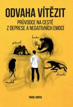 Odvaha vítězit : Průvodce na cestě z deprese a negativních emocí - Hurta Pavol