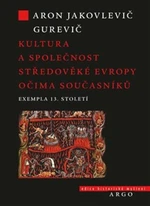 Kultura a společnost středověké Evropy očima současníků - Jakovlevič Gurevič Aron