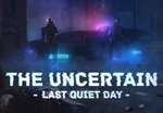 The Uncertain: Last Quiet Day EU Steam CD Key