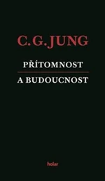 Přítomnost a budoucnost - Carl Gustav Jung