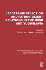 Leadership Selection and PatronâClient Relations in the USSR and Yugoslavia