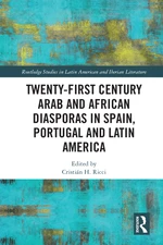 Twenty-First Century Arab and African Diasporas in Spain, Portugal and Latin America