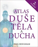 Atlas duše, těla a ducha - Paul Hougham