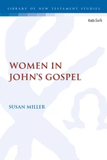 Women in Johnâs Gospel