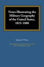 Notes Illustrating the Military Geography of the United States, 1813â1880