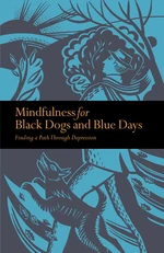 Mindfulness for Black Dogs and Blue Days