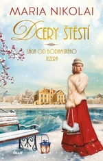 Sága od Bodamského jezera: Dcery štěstí - Maria Nikolai