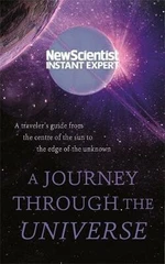 A Journey Through The Universe : A traveler's guide from the centre of the sun to the edge of the unknown