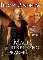 Magie střelného prachu - Ilona Andrews - e-kniha