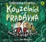 Kouzelníci z pradávna 2: Kouzlo druhé šance - Cressida Cowellová - audiokniha