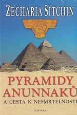 Pyramidy Anunnaků - Zecharia Sitchin