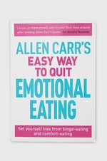 Kniha Arcturus Publishing Ltd Allen Carr's Easy Way To Quit Emotional Eating, Allen Carr