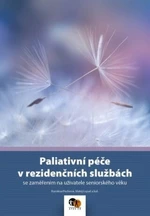 Paliativní péče v rezidenčních službách (Defekt) - Karolína Pechová, Matěj Lejsal