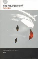 Autofikce - Hitomi Kaneharová