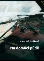 Na domácí půdě - Hana Michaliková