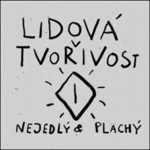 Lidová tvořivost - Jaromír Plachý, Jan Nejedlý
