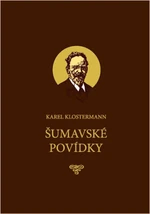 Šumavské povídky - Karel Klostermann