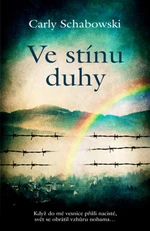 Ve stínu duhy - Carly Schabowski - e-kniha