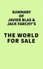Summary of Javier Blas & Jack Farchy's The World For Sale