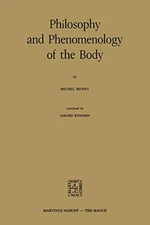 Philosophy and Phenomenology of the Body