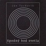 Spodný bod svetla - Ján Tazberík