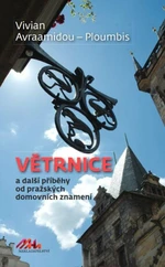 Větrnice a další příběhy od pražských domovních znamení - Vivian Avraamidou-Ploumpi