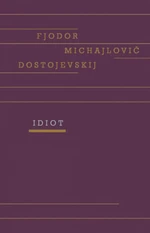 Idiot - Fjodor Michajlovič Dostojevskij - e-kniha