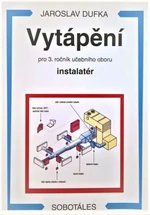 Vytápění pro 3. ročník učebního oboru instalatér - Jaroslav Dufka