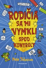 Rodičia sa mi vymkli spod kontroly - Pete Johnson - e-kniha