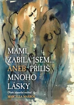 Mami, zabila jsem... - Marcella Marboe