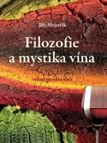 Filozofie a mystika vína - Jiří Mejstřík