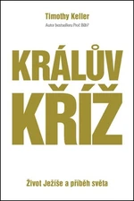 Králův kříž - Timothy Keller