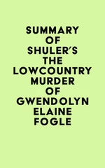 Summary of Shuler's The Lowcountry Murder of Gwendolyn Elaine Fogle
