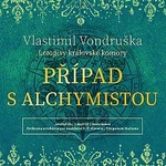 Jan Hyhlík – Vondruška: Případ s alchymistou - Letopisy královské komory (MP3-CD) Jan Hyhlík – Vondruška: Případ s alchymistou - Letopisy královské komory (MP3-CD)