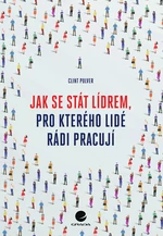 Kniha: Jak se stát lídrem, pro kterého lidé rádi pracují od Pulver Clint Kniha: Jak se stát lídrem, pro kterého lidé rádi pracují od Pulver Clint