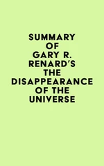 Summary of Gary R. Renard's The Disappearance of the Universe